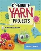 Sarah L Schuette, Sarah L. Schuette - 10-minute Yarn Projects