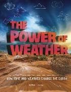 Ellen Labrecque - The Power of Weather - How Time and Weather Change the Earth