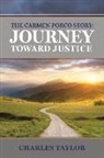 Charles Taylor - The Carmen Porco Story: Journey Toward Justice: Volume 1