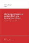 Dirk Baier, Danie Lambelet, Daniel Lambelet, Daniel u a Lambelet, Klaus Mayer, Jenny Ros... - Übergangsmanagement aus dem Straf- und Massnahmenvollzug