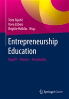 Teita Bijedi¿, Teita Bijedic, Ilon Ebbers, Ilona Ebbers, Brigitte Halbfas - Entrepreneurship Education