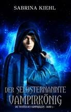 Sabrina Kiehl - Der selbsternannte Vampirkönig