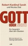 Nicolas Diat, Rober Sarah, Robert Sarah - Gott oder Nichts