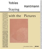 Tobias Hantmann, Kunsthall Giessen, Kunsthalle Giessen, Kunsthalle Gießen - Staying with the pictures