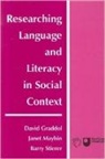 Graddol, David Graddol, Janet Maybin, Barry Stierer - Researching Language and Literacy in Social Context