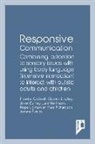 Elspeth Bradley, Phoebe Caldwell, Caldwell Phoebe, Janet Gurney, Jennifer Heath, Heath Jennifer - Responsive Communication