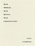Lisa Fishman - Mad World, Mad Kings, Mad Composition