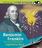 Nancy Dickmann - Benjamin Franklin: The Man Behind the Lightning Rod