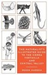 Ken Charters, Derek Madden, Derek/ Charters Madden, Erinn Madden - The Naturalist's Guide to the Sierra Foothills and Central Valley