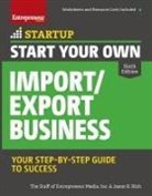 Jason R. Rich, The Staff of Entrepreneur Media, Jason R. Rich, The Staff of Entrepreneur Media, Inc The Staff Of Entrepreneur Media, Inc. The Staff of Entrepreneur Media - Start Your Own Import/Export Business