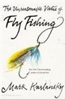 Mark Kurlansky - The Unreasonable Virtue of Fly Fishing