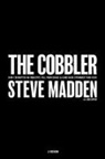 Steve Madden, Madden Steve - The Cobbler