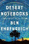 Ben Ehrenreich - Desert Notebooks