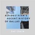 Zac Crain, Crain Zac - A Pedestrian's Recent History of Dallas