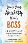 Joel Minden, Joel/ Gillihan Minden - Show Your Anxiety Who's Boss