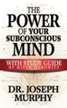 Mitch Horowitz, Joseph Murphy, Joseph Murphy Ph.D. - The Power of Your Subconscious Mind with Study Guide