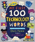 Chris Ferrie, Lindsay Dale-Scott - My First 100 Technology Words