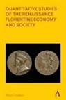 Richard T Lindholm, Richard T. Lindholm - Quantitative Studies of the Renaissance Florentine Economy and Society