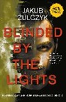 Sarah Burton, Jakub Ulczyk, Jakub Zulczyk, Jakub Żulczyk - Blinded By the Lights