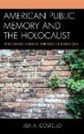 Lisa A Costello, Lisa A. Costello - American Public Memory and the Holocaust
