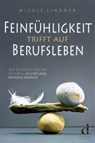 Nicole Lindner - Feinfühligkeit trifft auf Berufsleben