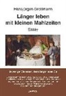 Hansjürgen Grossmann - Länger leben mit kleinen Mahlzeiten