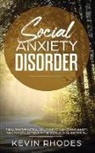 Kevin Rhodes, Kevin Rhodes - Social Anxiety Disorder