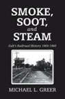 Michael L. Greer - Smoke, Soot, and Steam