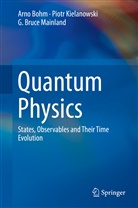 Arn Bohm, Arno Bohm, Piot Kielanowski, Piotr Kielanowski, G Bruce Mainland, G. Bruce Mainland - Quantum Physics
