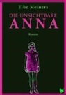 Eibe Meiners - Die unsichtbare Anna