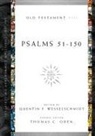 Thomas C. Oden, Quentin F. Wesselschmidt, WESSELSCHMIDT QUENT, Thomas C Oden, Thomas C. Oden, Quentin F Wesselschmidt... - Psalms 51-150