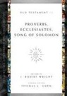 Thomas C. Oden, J. Robert Wright, WRITGHT J ROBERT, Thomas C Oden, Thomas C. Oden, J Robert Wright... - Proverbs, Ecclesiastes, Song of Solomon