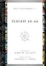 Mark W. Elliott, ELLIOTT MARK W, Thomas C. Oden, Mark W Elliott, Mark W. Elliott, Thomas C Oden... - Isaiah 40-66