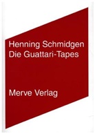 Antonio Negri, Jean Oury, Henning Schmidgen, Ronald VoulliÃ©, Ronald Voullié - Die Guattari-Tapes