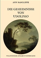Ann Radcliffe, Mari Weber, Maria Weber - Die Geheimnisse von Udolpho - Vollständige Ausgabe in einem Band