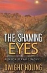Dwight Holing - The Shaming Eyes