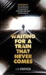 Jan-Andrew Henderson - Waiting For A Train That Never Comes