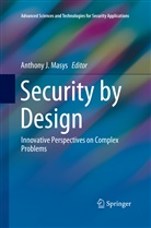 Anthon J Masys, Anthony J Masys, Anthony J. Masys - Security by Design