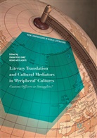 Meylaerts, Meylaerts, Reine Meylaerts, Dian Roig-Sanz, Diana Roig-Sanz - Literary Translation and Cultural Mediators in 'Peripheral' Cultures