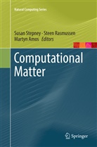 Martyn Amos, Stee Rasmussen, Steen Rasmussen, Susan Stepney - Computational Matter