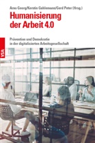 Kersti Guhlemann, Kerstin Guhlemann, Gerd Peter, Arn Georg, Arno Georg, Kerstin Guhlemann... - Humanisierung der Arbeit 4.0