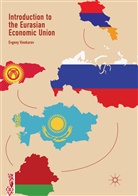 Evgeny Vinokurov - Introduction to the Eurasian Economic Union