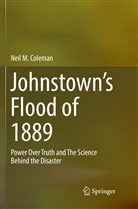 Neil M Coleman, Neil M. Coleman - Johnstown's Flood of 1889