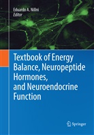 Eduard A Nillni, Eduardo A Nillni, Eduardo A. Nillni - Textbook of Energy Balance, Neuropeptide Hormones, and Neuroendocrine Function