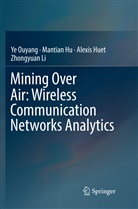 Mantia Hu, Mantian Hu, Alexis Huet, Alexis et al Huet, Zhongyuan Li, Y Ouyang... - Mining Over Air: Wireless Communication Networks Analytics