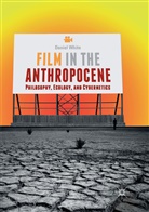 Daniel White - Film in the Anthropocene