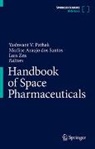 Marlise Araújo dos Santos, Yashwant Pathak, Yashwant V. Pathak, Luis Zea - Handbook of Space Pharmaceuticals