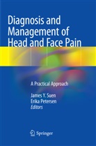 Petersen, Petersen, Erika Petersen, James Y. Suen, Jame Y Suen, James Y Suen - Diagnosis and Management of Head and Face Pain