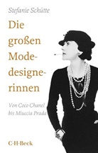 Stefanie Schütte - Die großen Modedesignerinnen
