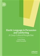 Vahid Parvaresh, Grac Zhang, Grace Zhang - Elastic Language in Persuasion and Comforting